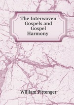 The Interwoven Gospels and Gospel Harmony