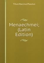 Menaechmei; (Latin Edition)