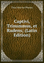 Captivi, Trinummus, et Rudens; (Latin Edition)