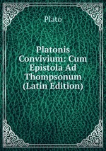 Platonis Convivium: Cum Epistola Ad Thompsonum (Latin Edition)