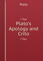 Plato`s Apology and Crito
