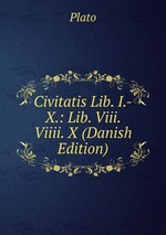Civitatis Lib. I.-X.: Lib. Viii. Viiii. X (Danish Edition)