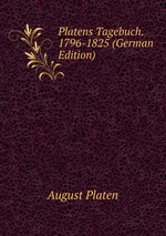 Platens Tagebuch. 1796-1825 (German Edition)