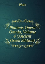 Platonis Opera Omnia, Volume 4 (Ancient Greek Edition)