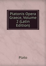 Platonis Opera Graece, Volume 2 (Latin Edition)