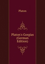 Platon`s Gorgias (German Edition)