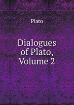 Dialogues of Plato, Volume 2