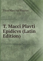 T. Macci Plavti Epidicvs (Latin Edition)