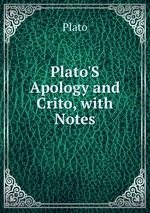 Plato`S Apology and Crito, with Notes