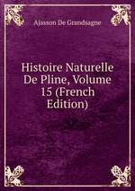 Histoire Naturelle De Pline, Volume 15 (French Edition)