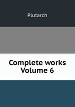 Complete works Volume 6