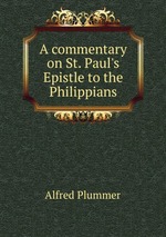 A commentary on St. Paul`s Epistle to the Philippians