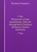 Plutarchi Vitae parallelae. Iterum recognovit Carolus Sintenis (Latin Edition)