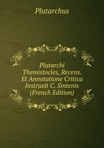 Plutarchi Themistocles, Recens. Et Annotatione Critica Instruxit C. Sintenis (French Edition)