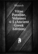 Vitae Parallae, Volumes 4-5 (Ancient Greek Edition)