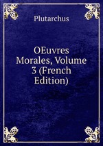 OEuvres Morales, Volume 3 (French Edition)