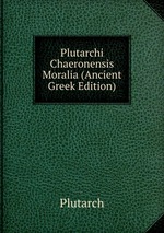 Plutarchi Chaeronensis Moralia (Ancient Greek Edition)