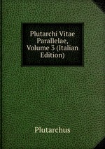 Plutarchi Vitae Parallelae, Volume 3 (Italian Edition)
