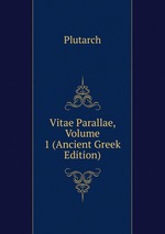 Vitae Parallae, Volume 1 (Ancient Greek Edition)