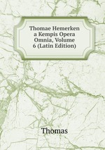 Thomae Hemerken a Kempis Opera Omnia, Volume 6 (Latin Edition)