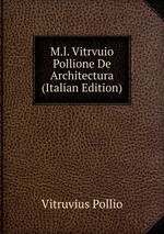 M.l. Vitrvuio Pollione De Architectura (Italian Edition)