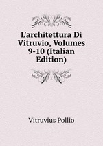 L`architettura Di Vitruvio, Volumes 9-10 (Italian Edition)