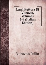 L`architettura Di Vitruvio, Volumes 3-4 (Italian Edition)