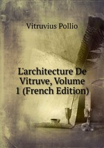 L`architecture De Vitruve, Volume 1 (French Edition)