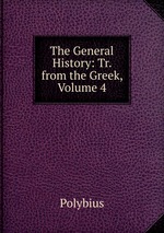 The General History: Tr. from the Greek, Volume 4