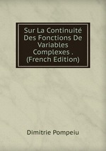 Sur La Continuit Des Fonctions De Variables Complexes . (French Edition)