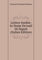 Lettere Inedite: In Nome De`reali Di Napoli (Italian Edition)