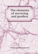 The elements of surveying and geodesy