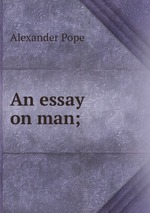 An essay on man;