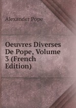 Oeuvres Diverses De Pope, Volume 3 (French Edition)