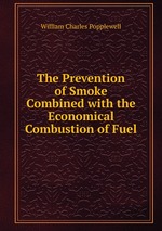 The Prevention of Smoke Combined with the Economical Combustion of Fuel