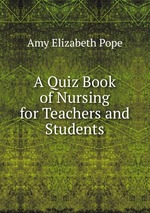 A Quiz Book of Nursing for Teachers and Students