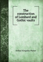 The construction of Lombard and Gothic vaults