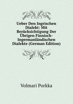 Ueber Den Ingrischen Dialekt: Mit Bercksichtigung Der brigen Finnisch-Ingermanlndischen Dialekte (German Edition)