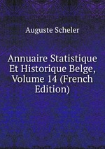 Annuaire Statistique Et Historique Belge, Volume 14 (French Edition)