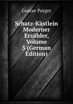 Schatz-Kstlein Moderner Erzhler, Volume 3 (German Edition)
