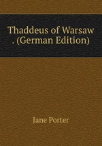 Thaddeus of Warsaw . (German Edition)