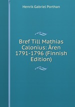 Bref Till Mathias Calonius: ren 1791-1796 (Finnish Edition)
