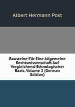 Bausteine Fr Eine Allgemeine Rechtswissenschaft Auf Vergleichend-Ethnologischer Basis, Volume 2 (German Edition)