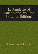 Le Pandette Di Giustiniano, Volume 3 (Italian Edition)