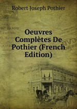 Oeuvres Compltes De Pothier (French Edition)