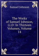 The Works of Samuel Johnson, Ll.D: In Thirteen Volumes, Volume 14