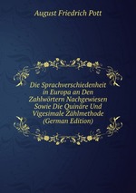 Die Sprachverschiedenheit in Europa an Den Zahlwrtern Nachgewiesen Sowie Die Quinre Und Vigesimale Zhlmethode (German Edition)