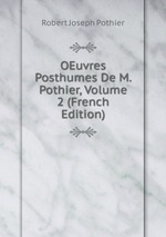 OEuvres Posthumes De M. Pothier, Volume 2 (French Edition)