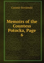 Memoirs of the Countess Potocka, Page 6