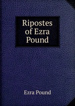 Ripostes of Ezra Pound